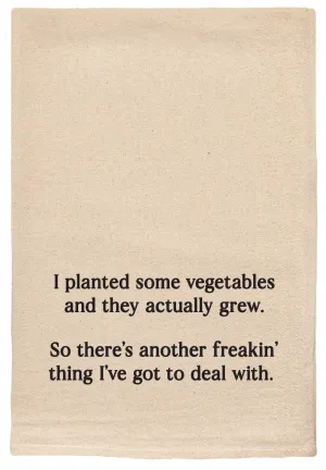 I planted some vegetables funny and sassy Kitchen Tea Towel